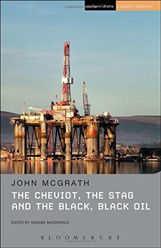 The Cheviot, the Stag and the Black, Black Oil (Student Editions) - McGrath, John