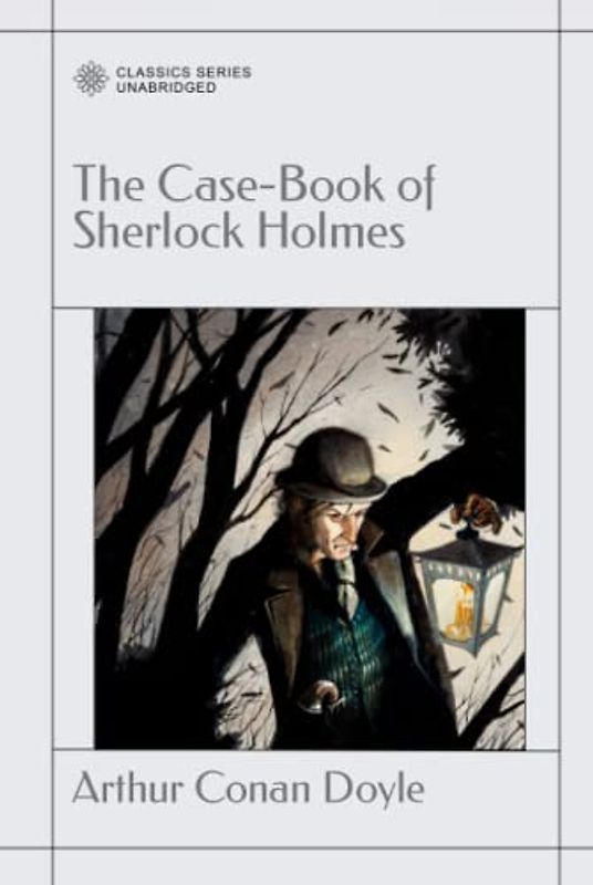 The Case-Book of Sherlock Holmes