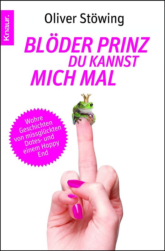 Blöder Prinz, du kannst mich mal. Wahre Geschichten von missglückten Dates