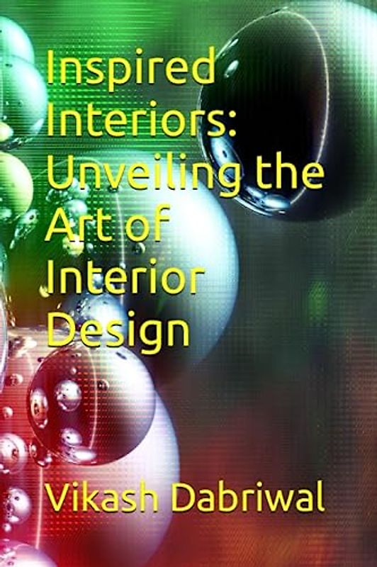 Inspired Interiors: Unveiling the Art of Interior Design