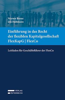 Einführung in das Recht der flexiblen Kapitalgesellschaft FlexKapG | FlexCo