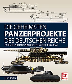 Die geheimsten Panzerprojekte des Deutschen Reichs