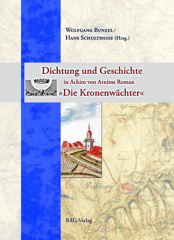 Dichtung und Geschichte in Achim von Arnims Roman "Die Kronenwächter"