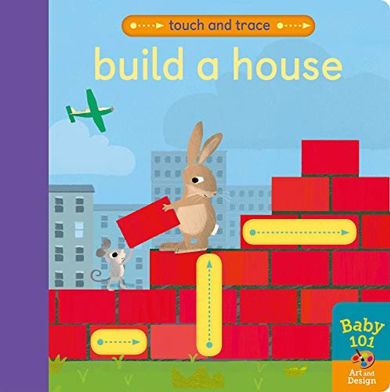 Build a House (Baby 101)