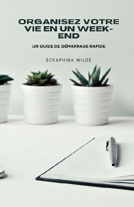 Organisez votre vie en un week-end
