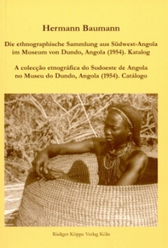Die ethnographische Sammlung aus Südwest-Angola im Museum von Dundo, Angola (1954). Katalog