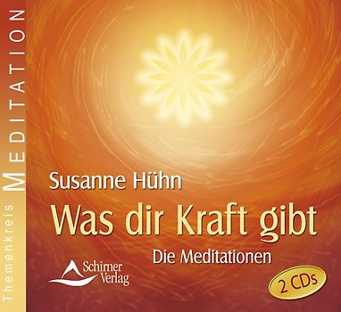 Was dir Kraft gibt - Die Meditationen