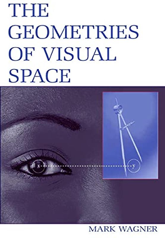 The Geometries of Visual Space