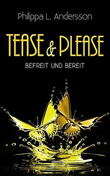 Tease & Please - befreit und bereit