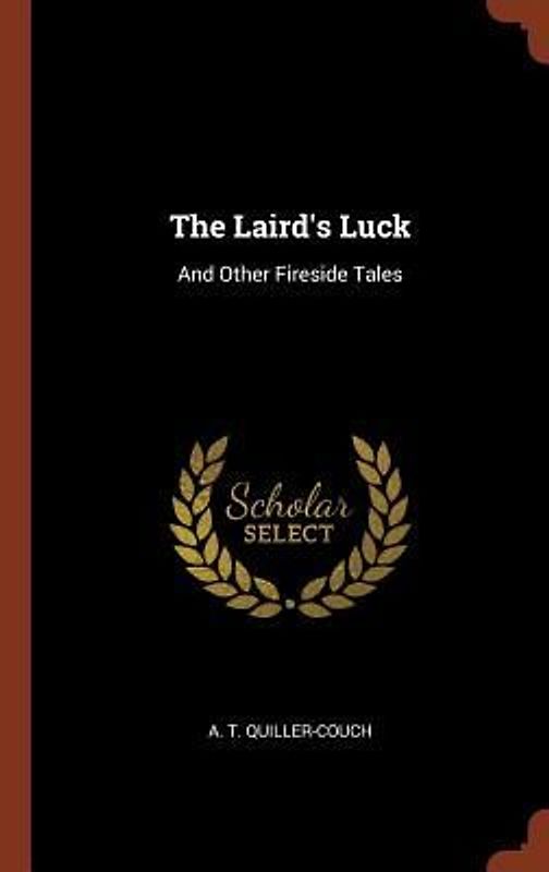 The Laird's Luck: And Other Fireside Tales