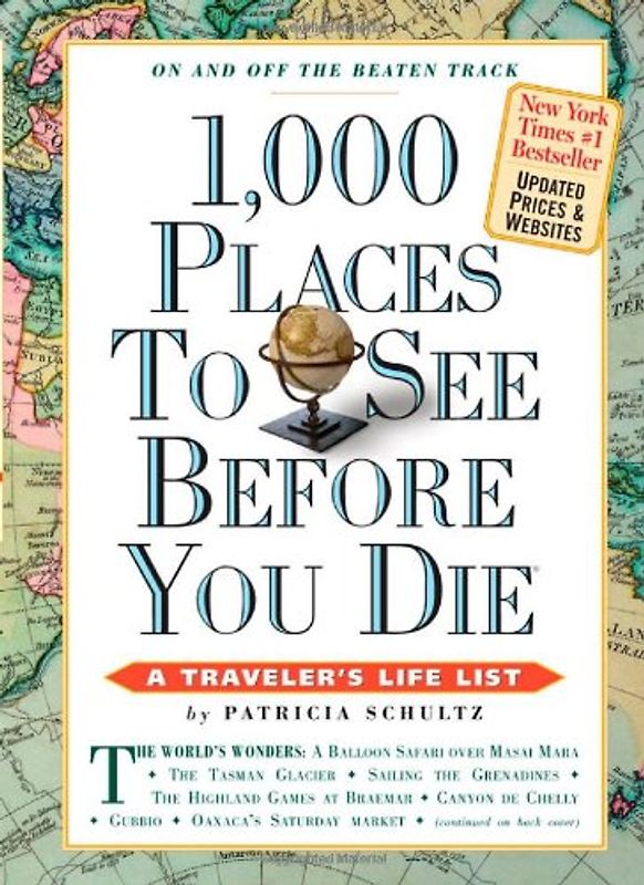 1000 Places to See Before You Die (1,000... Before You Die Books) - Patricia Schultz