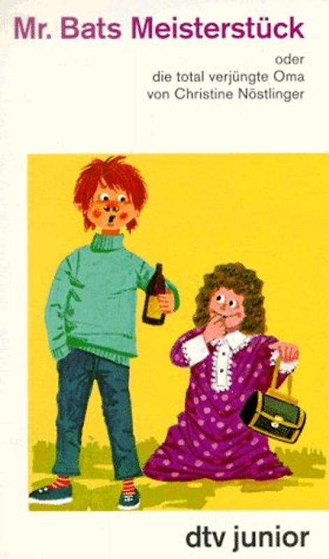 Mr. Bats Meisterstück oder die total verjüngte Oma. Ein Science-fiction-Märchen für grössere Kinder