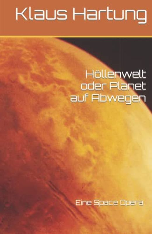 Höllenwelt oder Planet auf Abwegen: Eine Space Opera