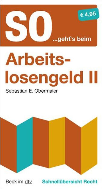 Schnellübersicht Recht / So...geht's beim Arbeitslosengeld II. Schnellübersicht Recht