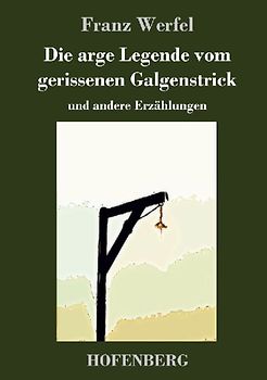 Die arge Legende vom gerissenen Galgenstrick