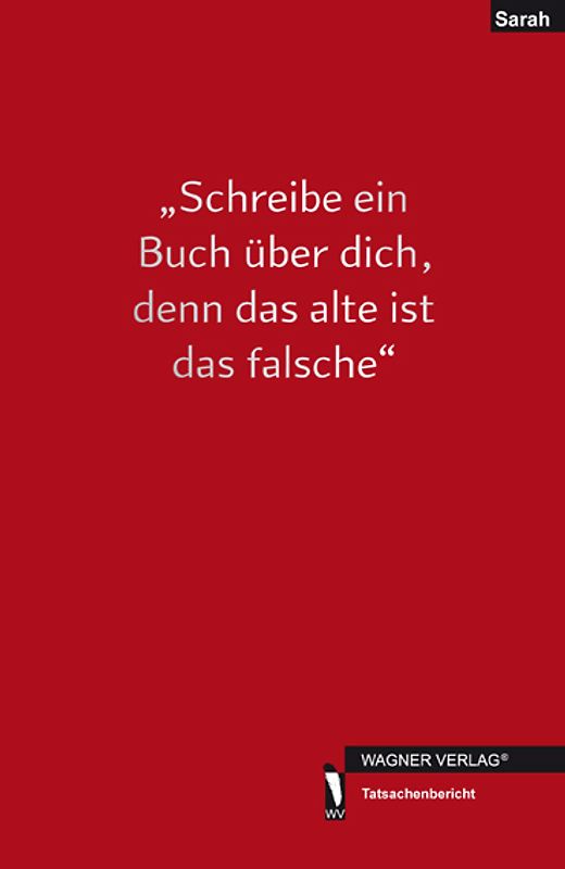 "Schreibe ein Buch über dich, denn das alte ist das falsche"
