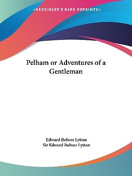 Pelham or Adventures of a Gentleman