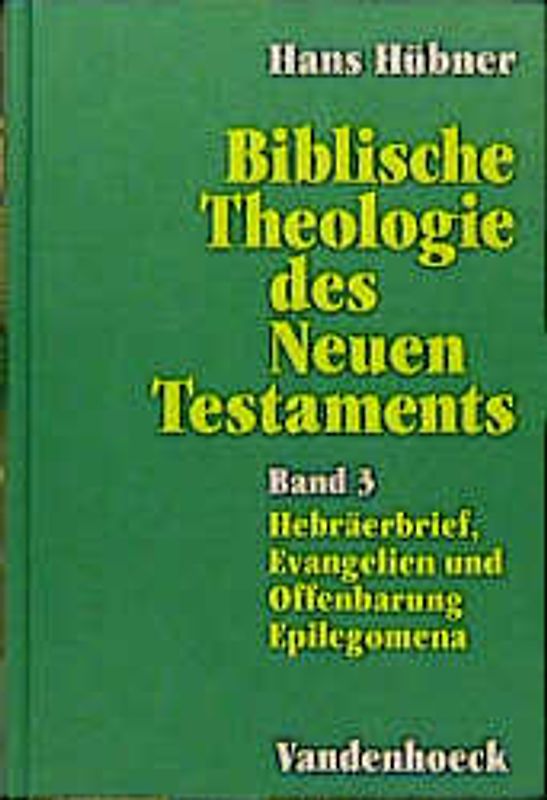 Biblische Theologie des Neuen Testaments. Band 3