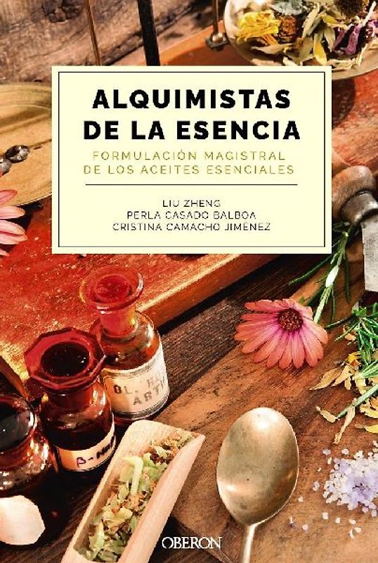 Alquimistas de la esencia. Formulación magistral de los aceites esenciales