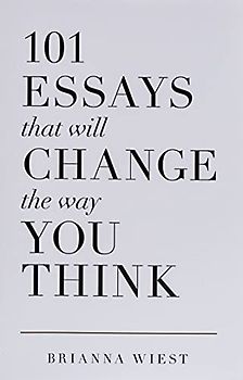 101 Essays That Will Change The Way You Think