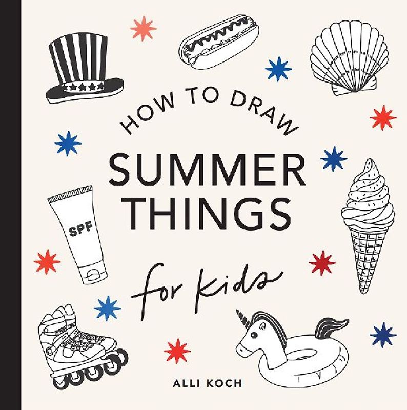 Summer Things: How to Draw Books for Kids Featuring Beach Fun, Summer Camp, Picnics, and More