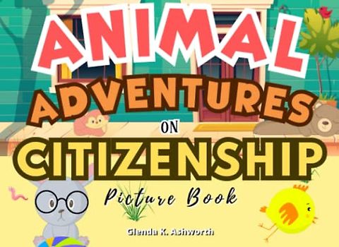 Animal Adventures on Citizenship Picture Book - A Teaching Didactic Book for Kids: An Educational Book for Children About Following Rules and Being a Good Citizen