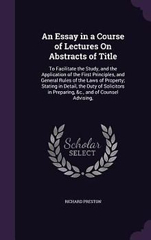 An Essay in a Course of Lectures On Abstracts of Title