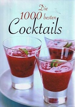 Die 1000 Besten Cocktails - ???