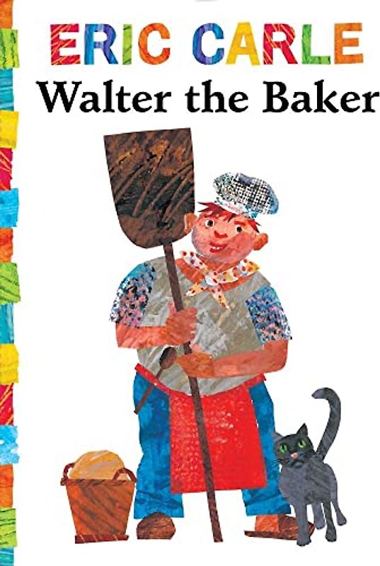 Walter the Baker (The World of Eric Carle)