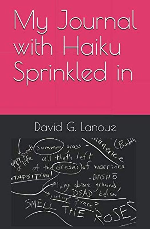 My Journal with Haiku Sprinkled in