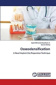 Osseodensification: A Novel Implant Site Preparation Technique