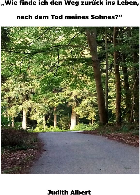 "Wie finde ich den Weg zurück ins Leben, nach dem Tod meines Sohnes?"