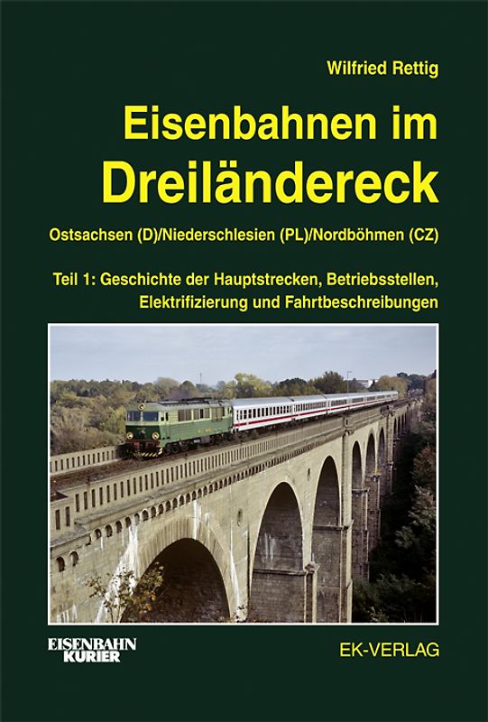 Eisenbahnen im Dreiländereck Teil 1 Ostsachsen (D) / Niederschlesien (PL) / Nordböhmen (CZ)