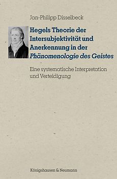 Hegels Theorie der Intersubjektivität und Anerkennung in der „Phänomenologie des Geistes"