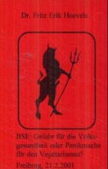 BSE: Gefahr für die Volksgesundheit oder Panikmache für den Vegetarismus?. Vortrag in Freiburg am 21.2.2001