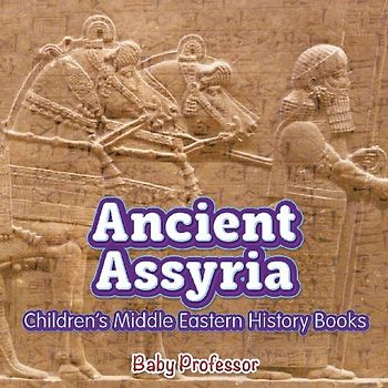Ancient Assyria | Children's Middle Eastern History Books