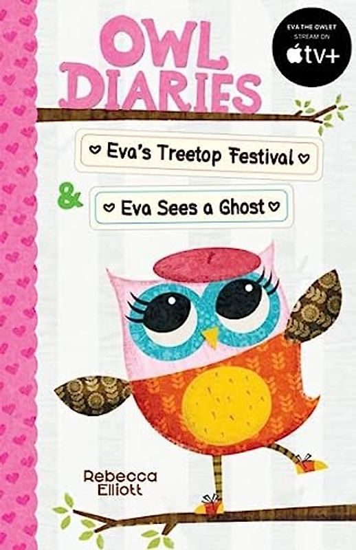 Owl Diaries Bind-Up 1: Eva's Treetop Festival & Eva Sees a Ghost