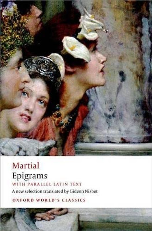 Epigrams: With parallel Latin text (Oxford World's Classics) - Martial