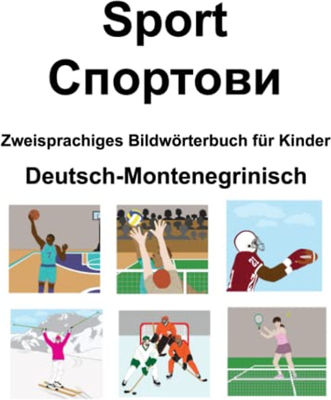 Deutsch-Montenegrinisch Sport / Спортови Zweisprachiges Bildwörterbuch für Kinder