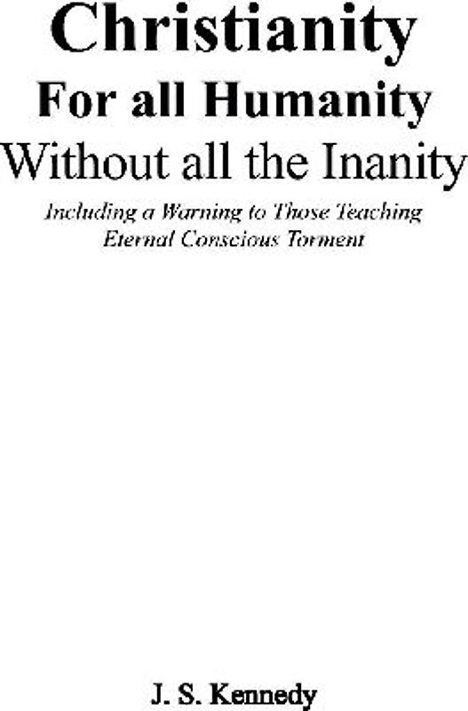 Christianity for all Humanity Without all the Inanity