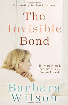 The Invisible Bond: How to Break Free from Your Sexual Past