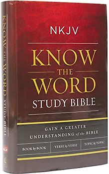 NKJV, Know The Word Study Bible, Hardcover, Red Letter: Gain a greater understanding of the Bible book by book, verse by verse, or topic by topic