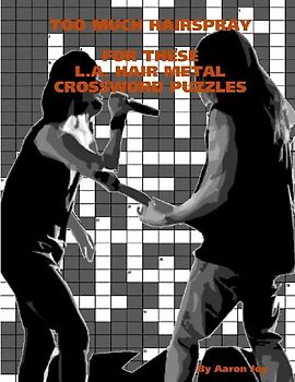 TOO MUCH HAIRSPRAY FOR THESE L.A. HAIR METAL CROSSWORD PUZZLES
