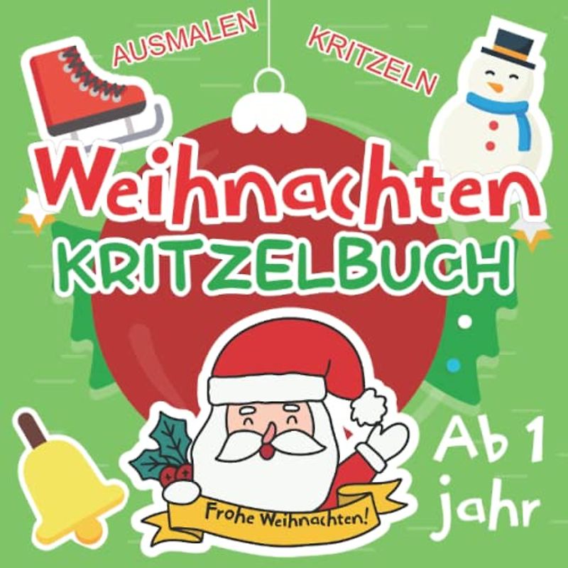 Kritzelbuch ab 1 jahr: XXL Weihnachten - Weihnachtsmann, Rentier, Schneemann und viele mehr! - Perfekt für Jungen und Mädchen ! | Mein erstes weihnachtsbuch ab 1| Groß weihnachtsbücher ab 1 jahr