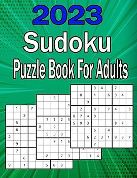 2023 Sudoku Puzzle Book For Adults: Hard Sudoku Puzzles and Solutions