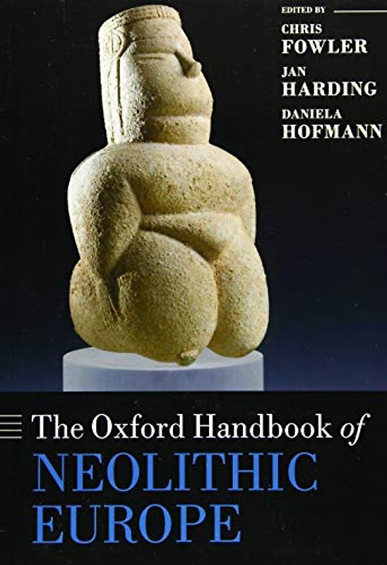 The Oxford Handbook of Neolithic Europe