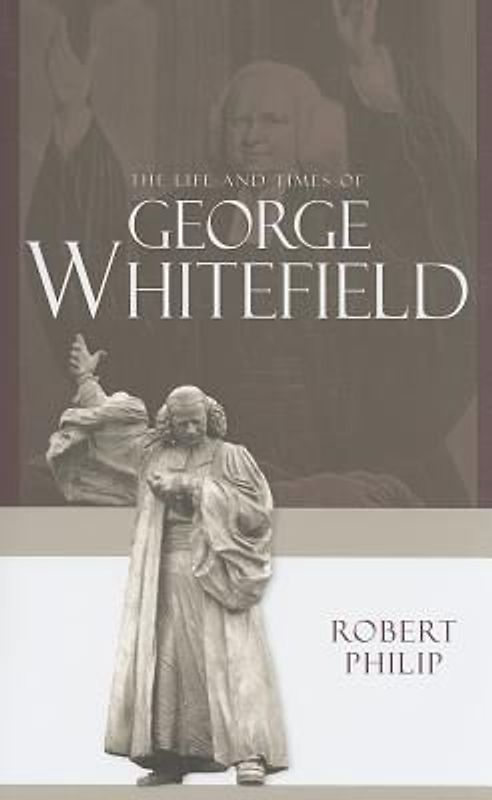The Life and Times of George Whitefield