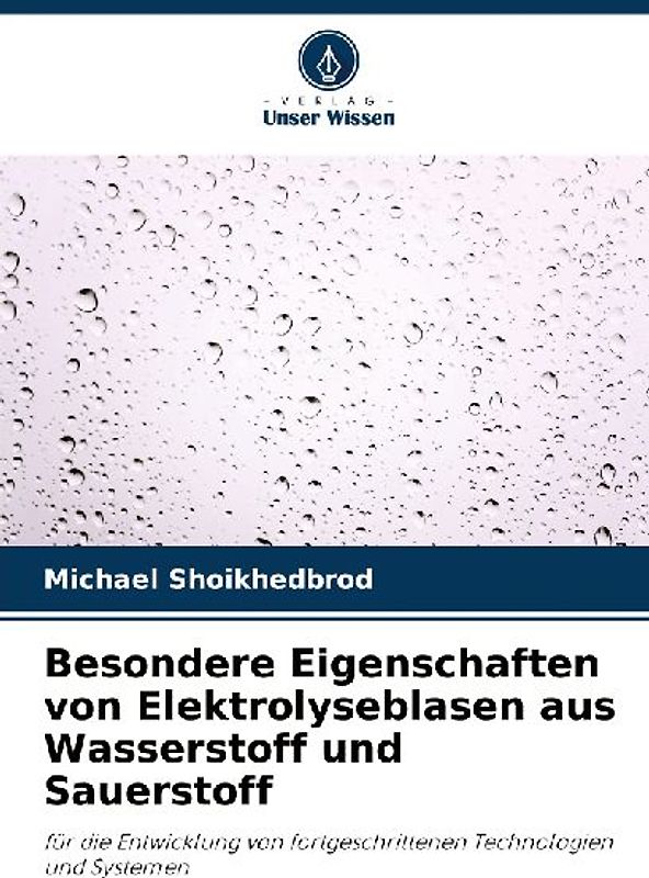 Besondere Eigenschaften von Elektrolyseblasen aus Wasserstoff und Sauerstoff