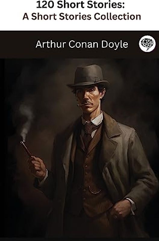 120 Short Stories (Annotated): A Short Stories Collection