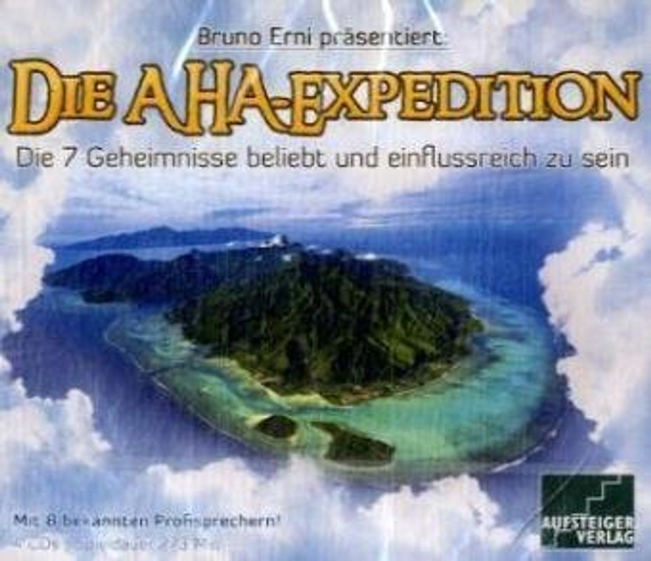 Die AHA-Expedition. Die 7 Geheimnisse beliebt und einflussreich zu sein